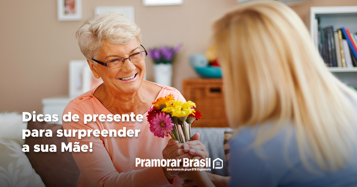 Dicas De Presentes Para Surpreender Sua M E Pramorar Brasil